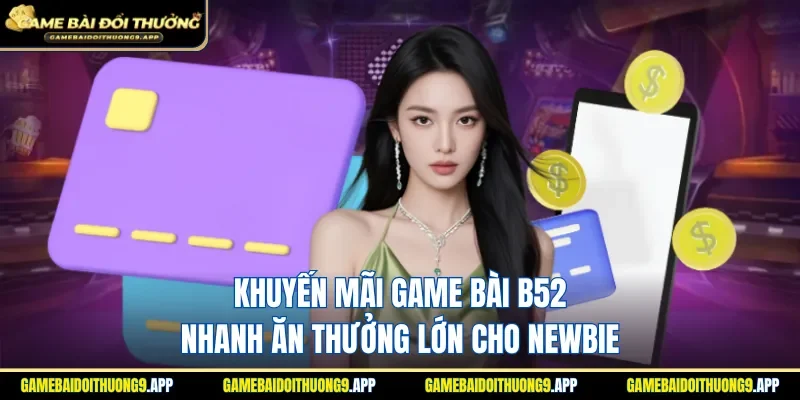 Khuyến mãi game bài B52