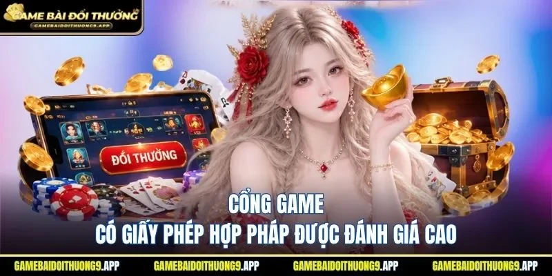 Đánh giá cổng game bài đổi thưởng qua giấy phép