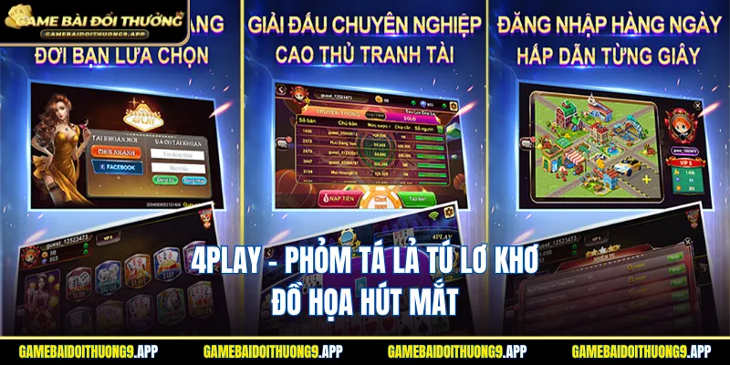 4Play - Phỏm Tá Lả Tú Lơ Khơ đồ họa ấn tượng