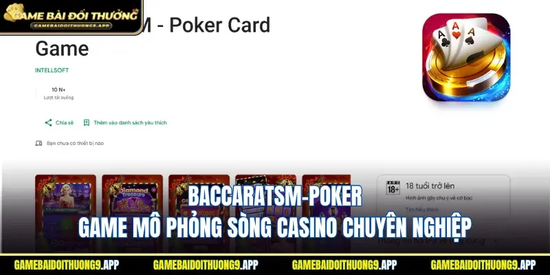 BaccaratSM-Poker game mô phỏng sòng Casino đẳng cấp