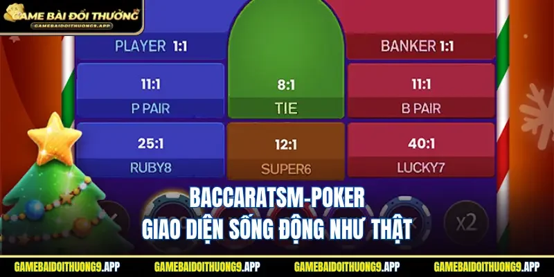 BaccaratSM-Poker giao diện sống động như thật