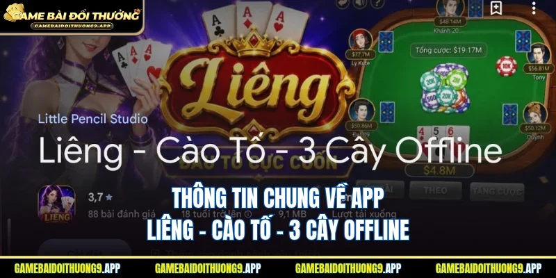 Sơ lược chung về app Liêng - Cào Tố - 3 Cây Offline