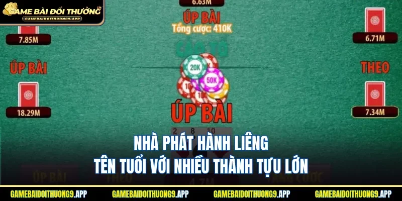 Nhà phát hành Liêng tên tuổi với nhiều thành tựu lớn