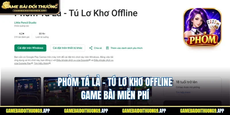 Phỏm Tá lả - Tú Lơ Khơ Offline game bài miễn phí