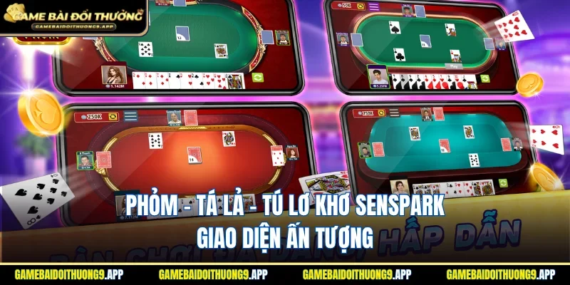Phỏm - Tá Lả - Tú Lơ Khơ SENSPARK giao diện mới lạ