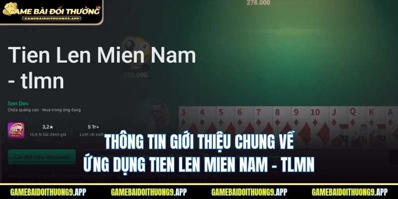 Tìm hiểu giới thiệu chung về ứng dụng Tien Len Mien Nam - tlmn