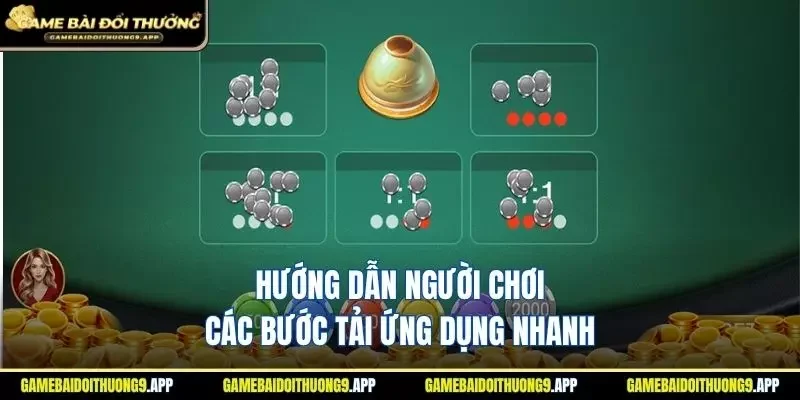 Hướng dẫn người chơi các bước tải app xóc đĩa nhanh